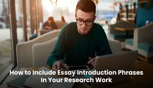 How to Include Essay Introduction Phrases In Your Research Work
